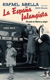 ESPAÑA FALANGISTA, LA | 9788417241414 | ABELLA, RAFAEL
