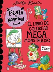 ESCUELA DE MONSTRUOS  EL LIBRO DE COLOREAR MEGAMONSTRUOSO | 9788410396265 | RIPPIN, SALLY