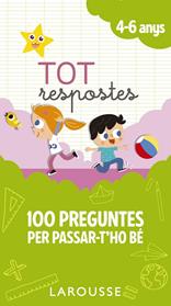TOT RESPOSTES100 PREGUNTES PER PASSAR T'HO BE 4-6 ANYS | 9788417273835 | LAROUSSE EDITORIAL