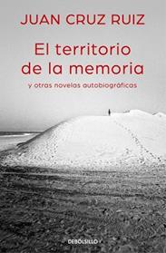 TERRITORIO DE LA MEMORIA Y OTRAS NOVELAS AUTOBIOGRAFICAS, EL | 9788466335003 | CRUZ, JUAN