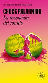 INVENCION DEL SONIDO, LA | 9788439741923 | PALAHNIUK, CHUCK