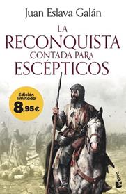 RECONQUISTA CONTADA PARA ESCEPTICOS, LA  | 9788408303374 | ESLAVA GALAN, JUAN