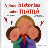 SEIS HISTORIAS SOBRE MAMA | 9788417127589 | AGOSTINI, SARA