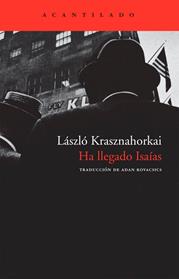HA LLEGADO ISAIAS | 9788492649044 | KRASZNAHORKAI, LASZLO