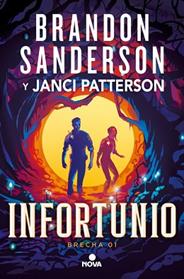INFORTUNIO  TRILOGIA DE LA BRECHA 1 | 9788410466180 | SANDERSON, BRANDON / PATTERSON, JANCI