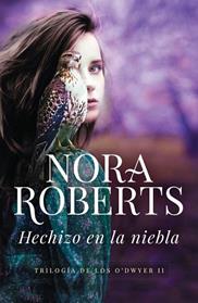 HECHIZO EN LA NIEBLA     TRILOGIA DE LOS O'DWYER 2 | 9788490622254 | ROBERTS, NORA