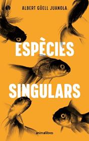 ESPECIES SINGULARS | 9791387847579 | ALBERT GUELL I JUANOLA