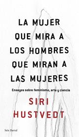 MUJER QUE MIRA A LOS HOMBRES QUE MIRAN A LAS MUJERES, LA  | 9788432232244 | HUSTVEDT, SIRI 