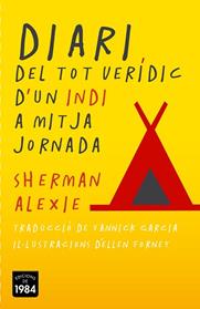 DIARI DEL TOT VERIDIC D'UN INDI A MITJA JORNADA | 9788415835387 | ALEXIE, SHERMAN