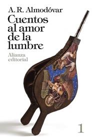 CUENTOS AL AMOR DE LA LUMBRE, 1 | 9788420697789 | ALMODOVAR, A  R
