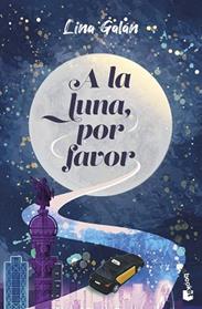 A LA LUNA  POR FAVOR | 9788408306306 | GALAN, LINA