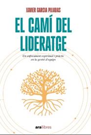 CAMI DEL LIDERATGE, EL | 9788411731485 | GARCIA PUJADAS, XAVIER