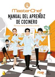 MASTERCHEF MANUAL DEL APRENDIZ DE COCINERO | 9788467049459 | SHINE / CR TVE