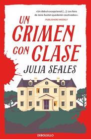 UN CRIMEN CON CLASE | 9788466381239 | SEALES, JULIA