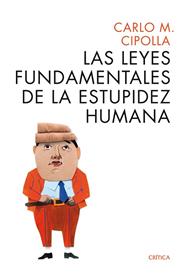 LEYES FUNDAMENTALES DE LA ESTUPIDEZ HUMANA, LAS | 9788498925814 | CIPOLLA, CARLO M.