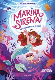 PRINCESA BAJO EL MAR, MARINA SIRENA 1 - LA  | 9788419910936 | SAN LUIS, SELPIDE