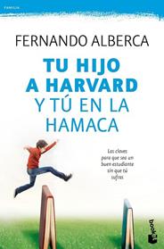 TU HIJO A HARVARD Y TU EN LA HAMACA | 9788467048285 | ALBERCA, FERNANDO