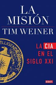 MISION, LA    LA HISTORIA DE LA CIA 2  | 9791387600075 | WEINER, TIM