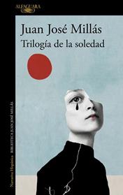 TRILOGIA DE LA SOLEDAD | 9788420475462 | MILLAS, JUAN JOSE