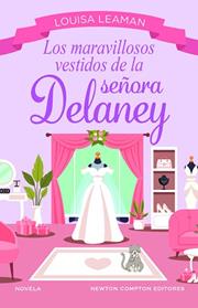 MARAVILLOSOS VESTIDOS DE LA SEÑORA DELANEY, LOS BIENVENIDA A LA BOUTIQUE DE LAS | 9788410080973 | LEAMAN, LOUISA/CARBALLEIRA, EVA