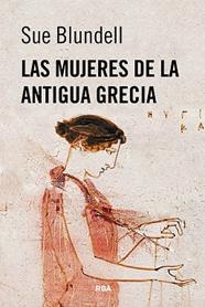 MUJERES DE LA ANTIGUA GRECIA, LAS | 9788410981461 | BLUNDELL, SUE