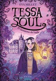 FANTASMA DEL BAILE, TESSA SOUL 1 - EL  | 9791387695774 | MILLET, EVA