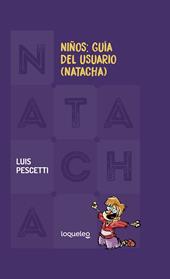 NIÑOS¡  GUIA DEL USUARIO  NATACHA | 9788491222545 | PESCETTI, LUIS MARIA