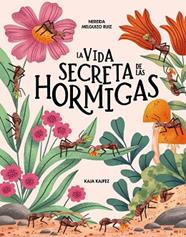 VIDA SECRETA DE LAS HORMIGAS, LA | 9791399026580 | MELGUIZO RUIZ, NEREIDA
