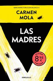 MADRES, LAS   (EDICION LIMITADA · VERANO) (INSPECTORA ELENA BLANCO 4) | 9788466382687 | MOLA, CARMEN