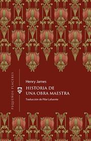 HISTORIA DE UNA OBRA MAESTRA | 9788412579383 | JAMES, HENRY