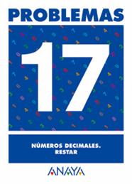 PROBLEMAS 17 NUMEROS DECIMALES  RESTAR | 9788466715775 | PASTOR FERNANDEZ, ANDREA/RUIZ CASADO, FRANCISCO/ESCOBAR PASTOR, DIONISIO/MAYORAL PASTOR, ESTHER