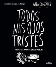 TODOS MIS OJOS TRISTES | 9788419982124 | GONZALEZ, ALBA