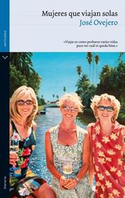 MUJERES QUE VIAJAN SOLAS -BOLSILLO | 9788492781140 | OVEJERO, JOSE