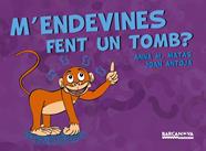 MENDEVINES FENT UN TOMB | 9788448941253 | ANTOJA, JOAN/ MATAS, ANNA 