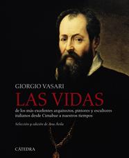 VIDAS DE LOS MÁS EXCELENTES ARQUITECTOS, PINTORES Y ESCULTORES ITALIANOS DES, LAS | 9788437640358 | VASARI, GIORGIO