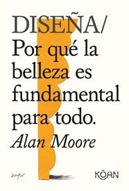 DISEÑA  | 9788418223228 | MOORE, ALAN