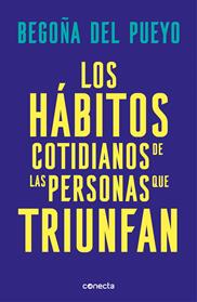 HABITOS COTIDIANOS DE LAS PERSONAS QUE TRIUNFAN | 9788416883677 | DEL PUEYO, BEGOÑA