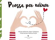 PRESSA PER NEIXER | 9788417000509 | GALLARDO SUAREZ, MIREIA/VILLAPLANA AZNAR, PEPE/PINYOL MASANA, MÒNICA