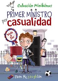 MINIHEROES 2 PRIMER MINISTRO POR CASUALIDAD | 9788469607800 | MCLAUGHLIN, TOM