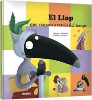 LLOP QUE VIATJAVA A TRAVES DEL TEMPS, EL  | 9791039583343 | LALLEMAND, ORIANNE / THUILLIER, ELEONORE