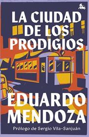CIUDAD DE LOS PRODIGIOS, LA | 9788432240669 | MENDOZA, EDUARDO