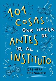 101 COSAS QUE HACER ANTES DE IR AL INSTITUTO | 9788417424664 | FERNANDEZ PENA, DASHIELL