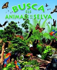 BUSCA ELS ANIMALS DE LA SELVA | 9788430534180