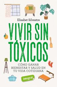 VIVIR SIN TOXICOS | 9788491182221 | SILVESTRE, ELISABET