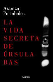 VIDA SECRETA DE URSULA BAS, LA | 9788426409102 | PORTABALES, ARANTZA