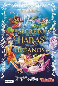 SECRETO DE LAS HADAS DE LOS OCEANOS, EL  | 9788408161325 | STILTON, TEA 