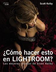COMO HACER ESTO EN LIGTHROOM | 9788441539877 | KELBY, SCOTT