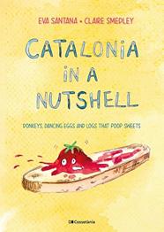 CATALONIA IN A NUTSHELL | 9788413561646 | SMEDLEY, CLAIRE/SANTANA BIGAS, EVA