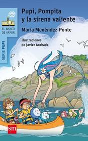 PUPI POMIPITA Y LA SIRENA VALIENTE | 9788467590517 | MENENDEZ-PONTE, MARIA