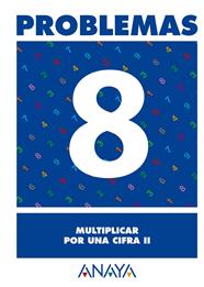 PROBLEMAS  8 MULTIPLICAR POR UNA CIFRA II | 9788466715423 | PASTOR FERNANDEZ, ANDREA/RUIZ CASADO, FRANCISCO/ESCOBAR PASTOR, DIONISIO/MAYORAL PASTOR, ESTHER